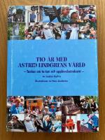 Tio &aring;r med Astrid Lindgrens v&auml;rld - tankar om turism och upplevelseindustri