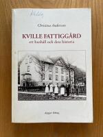 Kville fattigg&aring;rd - ett hush&aring;ll och dess historia
