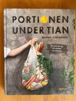 Portionen under tian : Bra mat f&ouml;r dig, din pl&aring;nbok och planeten