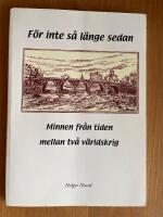 F&ouml;r inte s&aring; l&auml;nge sedan : Minnen fr&aring;n tiden mellan tv&aring; v&auml;rldskrig