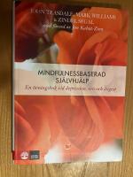 Mindfulnessbaserad sj&auml;lvhj&auml;lp : En &ouml;vningsbok vid depression, oro och &aring;ngest