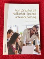 Fr&aring;n s&aring;rbarhet till h&aring;llbarhet i l&auml;rande och undervisning