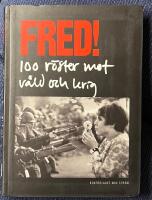 Fred! 100 r&ouml;ster mot v&aring;ld och krig
