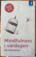 Mindfulness i vardagen : V&auml;gar till medveten n&auml;rvaro