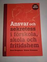 Ansvar och sekretess - i f&ouml;rskola, skola och fritidshem