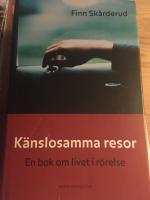 K&auml;nslosamma resor : en bok om livet i r&ouml;relse
