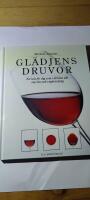 Gl&auml;djens druvor : en bok f&ouml;r dig som vill l&auml;ra allt om vin och vinprovning