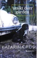 Utsikt &ouml;ver g&aring;rden : roman
