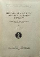 The English sources of Goethe's Gretchen tragedy. A study on the life and fate of literary motives