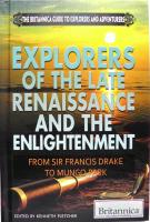 Explorers of the Late Renaissance and the Enlightenment: From Sir Francis Drake to Mungo Park (Britannica Guide to Explorers and Adventurers) 