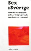 Sex i Sverige. Huvudavsnittet av unders&ouml;kningen Om sexuallivet i Sverige f&ouml;retagen av SIFO under ledning av Hans L. Zetterberg