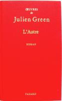 L'Autre. Sign&eacute; de Julien Green