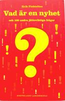 Vad &auml;r en nyhet och 100 andra j&auml;tteviktiga fr&aring;gor. EGENH&Auml;NDIG DEDIKATION FR&Aring;N F&Ouml;RFATTAREN