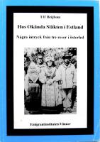 Hos ok&auml;nda sl&auml;kten i Estland : n&aring;gra intryck fr&aring;n tre resor i &ouml;sterled
