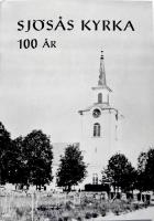 Sj&ouml;s&aring;s kyrka 100 &aring;r. Utgiven till kyrkans jubileum i september 1965