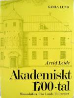 Akademiskt 1700-tal - Minnesbilder fr&aring;n Lunds universitet