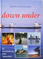 Down Under. En reseskildring fr&aring;n Australien