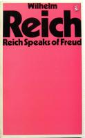 Reich speaks of Freud : Wilhelm Reich discusses his work and his relationship with Sigmund Freud