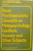 Basic psychoanalytic concepts on metapsychology, conflicts, anxiety, and other subjects 