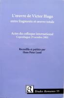 L' Oeuvre de Victor Hugo entre Fragments et Oeuvre Totale
