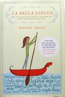  La Bella Lingua: My Love Affair with Italian, the World's Most Enchanting Language  