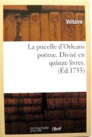 La Pucelle d'Orleans Po&euml;me . Divis&eacute; En Quinze Livres. (&Eacute;d.1755)