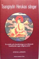 Tsangny&ouml;n Herukas s&aring;nger : en studie och &ouml;vers&auml;ttning av en tibetansk buddhistisk yogis religi&ouml;sa poesi