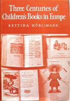 THREE CENTURIES OF CHILDREN'S BOOKS IN EUROPE