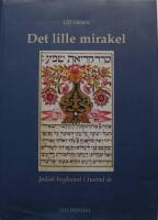 Det lille mirakel : j&oslash;disk bogkunst i tusind &aring;r