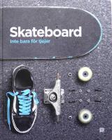 Skateboard : inte bara f&ouml;r tjejer