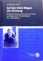 Auf den Kreis-Wegen der Dichtung: Zyklische Komposition bei Paul Celan am Beispiel der Gedichtbände bis "Sprachgitter"