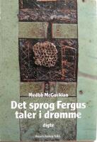 Det sprog Fergus taler i dr&oslash;mme - udvalgte digte