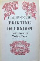Printing in London from 1476 to Modern Times : Competitive Practice and Technical Invention in the Trade of Book and Bible Printing, Periodical Production, Jobbing, Etc 