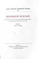 Religious Ecstasy. Based on Papers Read at the Symposium on Religious Ecstasy held at &Aring;bo, Finland, on the 26th-28th of August 1981.  