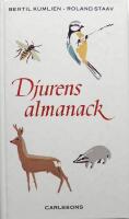 Djurens almanack : en kalender om de svenska djurens &aring;rsbeteenden