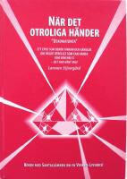 N&auml;r det otroliga h&auml;nder : "uskomatonta" : ett epos i femton delar som ber&ouml;r tankar och k&auml;nslor om n&aring;got otroligt som kan h&auml;nda vem som helst - det har h&auml;nt mig!