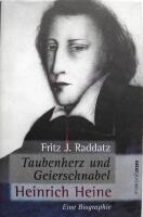 Taubenherz und Geierschnabel - Heinrich Heine : eine Biographie