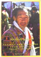 Sayings & Proverbs from Bhutan. Wisdom & Wit in Dzongkha Idiom