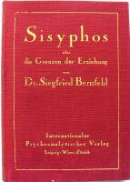 Sisyphos oder Die Grenzen der Erziehung. Von Dr. Siegfried Bernfeld.