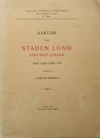 Kartor &ouml;ver staden Lund och dess jordar fr&aring;n tiden f&ouml;re 1705 