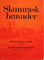 Skumraskbravader, ett gammalt mord/En students miss&ouml;den 