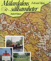 M&auml;lardalens s&auml;llsamheter : En bok om saga och s&auml;gen, historisk verklighet och diktarmilj&ouml;er kring M&auml;laren och Hj&auml;lmaren