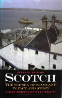 Scotch - the whisky of Scotland in fact and story