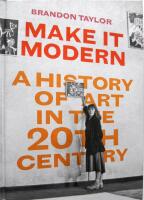 Make It Modern: A History of Art in the 20th Century