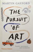 The pursuit of art - travels, encounters and revelations