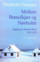 Mellem Br&oslash;ndkj&aelig;r og N&oslash;rholm. Dagbog fra Hamsun-&aring;rene 1975-1978. Udgivet af Gitte J&aelig;ger og Lars Peter R&oslash;mhild. 