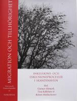 Migration och tillh&ouml;righet : inklusions- och exklusionsprocesser i Skandinavien
