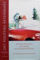 Det politiska &auml;ktenskapet : 400 &aring;rs historia om familj och reproduktion
