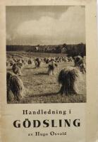 Handledning i g&ouml;dsling. Med s&auml;rskild h&auml;nsyn till anv&auml;ndningen av de svenska kv&auml;veg&ouml;dselmedlen  