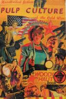 Pulp Culture: Hardboiled Fiction and the Cold War